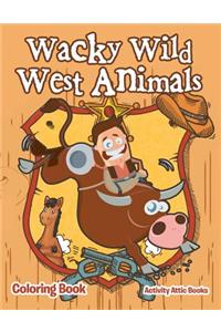 Wacky Wild West Animals Coloring Book