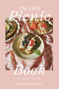 Little Picnic Book: A Cottagecore Picnic Guide (Picnic Book, Brunch Ideas, Cottagecore Aesthetic)