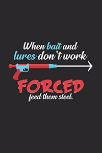 When bait and lures don't work