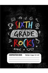 Sixth Grade Rocks Composition Book (Wide Ruled/ 110 pages/ 7.44x9.69)