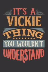 Its A Vickie Thing You Wouldnt Understand