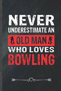 Never Underestimate an Old Man Who Loves Bowling