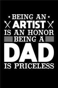 Being An Artist Is An Honor Being A Dad Is Priceless