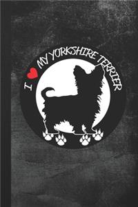 I Love My Yorkshire Terrier