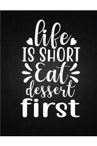 Life is short, eat dessert first