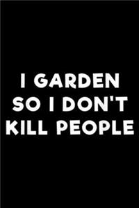 I Garden So I Don't Kill People