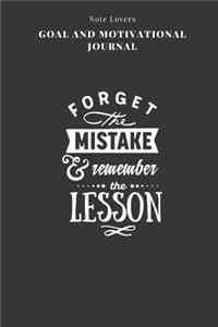 Forget The Mistake & Remember The Lesson - Goal and Motivational Journal