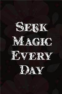 Seek Magic Every Day