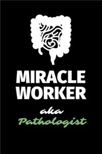 Miracle Worker Aka Pathologist