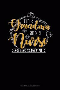 I Am A Grandma And A Nurse Nothing Scares Me