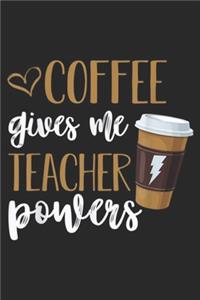 Coffee Gives Me Teacher Powers
