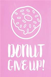 Pastel Chalkboard Journal - Donut Give Up! (Pale Pink)