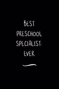 Best Preschool Specialist. Ever
