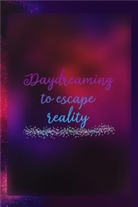 Daydreaming To Escape Reality