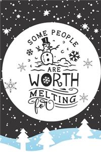 Some People Are Worth Melting For