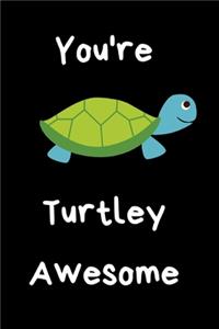 You're Turtley Awesome