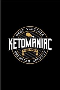 West Virginia Ketomaniac Proud Member Ketonian Society