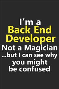 I'm a Back End Developer Not A Magician But I Can See Why You Might Be Confused