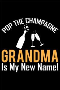 Pop The Champagne Grandma Is My New Name
