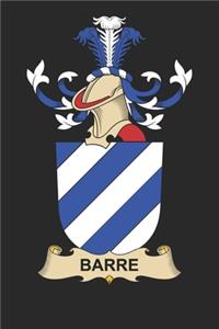 Barre: Barre Coat of Arms and Family Crest Notebook Journal (6 x 9 - 100 pages)