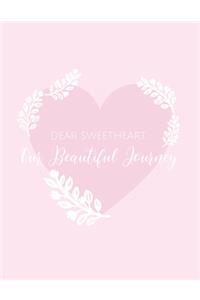 Dear Sweetheart - Our Beautiful Journey