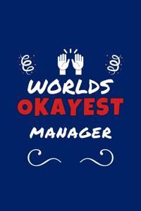 Worlds Okayest Manager
