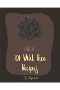 Hello! 101 Wild Rice Recipes