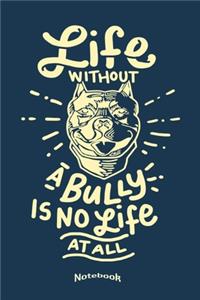 My Life Without A Bully Notebook