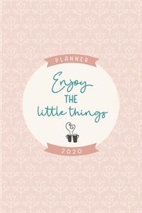Enjoy the little things 2020 Planner