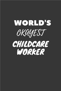 World's Okayest Childcare Worker Notebook