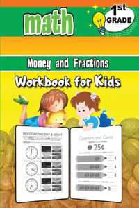 1st Grade Math Money and Fractions Workbook for Kids