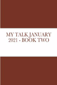 My Talk January 2021 - Book Two