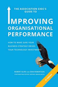 Association Exec's Guide to Organisational Performance 4th International Edition