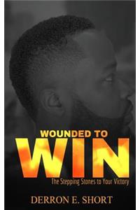 Wounded To Win
