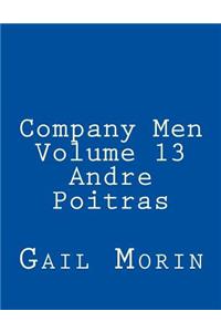 Company Men - Volume 13 - Andre Poitras