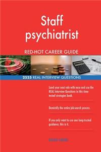 Staff psychiatrist RED-HOT Career Guide; 2525 REAL Interview Questions