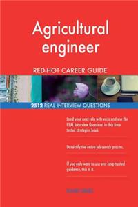 Agricultural engineer RED-HOT Career Guide; 2512 REAL Interview Questions