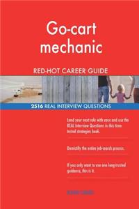 Go-cart mechanic RED-HOT Career Guide; 2516 REAL Interview Questions