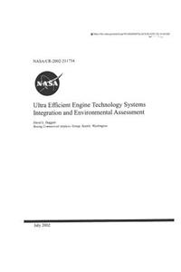 Ultra Efficient Engine Technology Systems Integration and Environmental Assessment