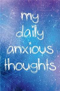 My Daily Anxious Thoughts