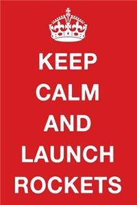 Keep Calm and Launch Rockets