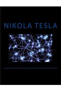 Experiments with Alternate Currents of High Potential and High Frequency