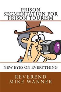 Prison Segmentation for Prison Tourism