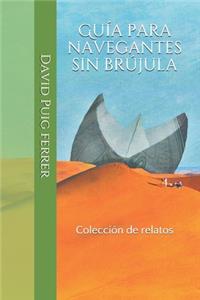 Guía para navegantes sin brújula