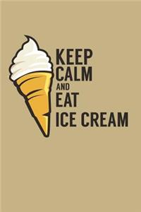Keep Calm and Eat Ice Cream