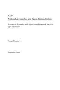 Structural Dynamics and Vibrations of Damped, Aircraft-Type Structures