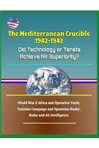 The Mediterranean Crucible, 1942-1943