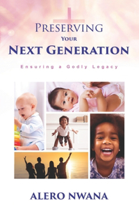 Preserving Your Next Generation