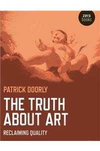 Truth about Art, The – Reclaiming quality