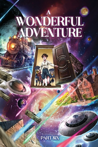 A Wonderful Adventure Part Six